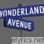 Wonderland Avenue lyrics